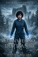 El Invierno de Titanio: Saga Klingsmat II (Spanish Edition) B0GZN86C45 Book Cover