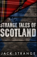 Strange Tales of Scotland (Jack's Strange Tales) 4867450731 Book Cover