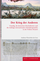 Der Krieg Der Anderen: Venedig, Die Deutschen Reichsfursten Und Die Anfange Internationaler Subsidienprojekte in Der Fruhen Neuzeit (German Edition) 3506790935 Book Cover