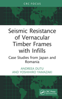 Seismic Resistance of Vernacular Timber Frames with Infills: Case Studies from Japan and Romania 1032517042 Book Cover