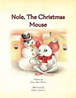 Nole, the Christmas Mouse 1441517316 Book Cover