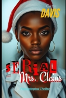 Serial Mrs. Claus: A Thriller B0DTHL2G65 Book Cover