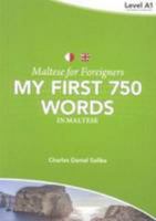 Maltese for Foreigners: My First 750 Words in Maltese (Maltese and English Edition) 9995782618 Book Cover