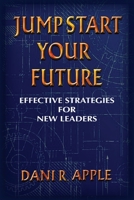 Jumpstart Your Future: Effective Strategies For New Leaders B0BSNW9QXR Book Cover