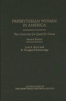 Presbyterian Women in America: Two Centuries of a Quest for Status Second Edition (Contributions to the Study of Religion) 0313298416 Book Cover