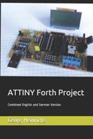 ATTINY Forth Project: Combined English and German Version 172662692X Book Cover