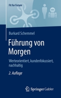 Führung von Morgen: Werteorientiert, kundenfokussiert, nachhaltig (Fit for Future) 3658391626 Book Cover