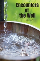 Encounters at the Well: Season 1 1733267956 Book Cover