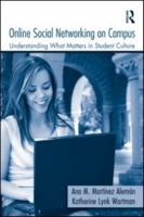 Online Social Networking on Campus: Understanding what matters in student culture 0415990203 Book Cover