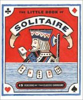 The Little Book Of Solitaire: More Than Fifteen Versions Of The Classic Card Game Complete Deck Of Cards Attached (Running Press Miniatures) 0762413816 Book Cover