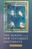The Making of the New Testament Documents 1589834380 Book Cover