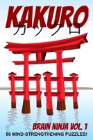 Kakuro: Japanese Puzzle Book with 80 Mind Strengthening Puzzles Including Answers in Back B0848B3JB2 Book Cover