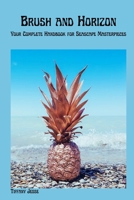 Brush and Horizon: Your Complete Handbook for Seascape Masterpieces B0CSZVZGPL Book Cover