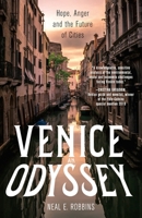 Venice, an Odyssey: Hope and Anger in the Iconic City 1838014500 Book Cover