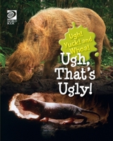World Book - Ugh! Yuck! And Whoa! - Ugh, That's Ugly! 0716650843 Book Cover