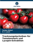 Trocknungstechniken für Tomatenmark und Lycopin-Extraktion 6209562612 Book Cover