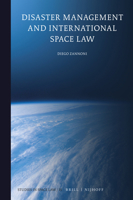 Disaster Management and International Space Law (Studies in Space Law) 9004388354 Book Cover