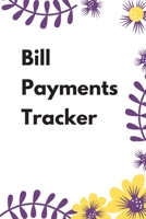 Bill Payments Tracker notebook: Debt payoff planner, Personal Finance Planner Organizer, bill payment tracker, Monthly Bill Payments Checklist, Expense Tracker Calendar 1655411578 Book Cover