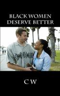 Black Women Deserve Better 1432721038 Book Cover