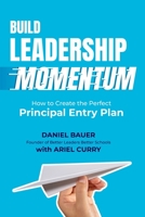 Build Leadership Momentum: How to Create the Perfect Principal Entry Plan B0C693K14N Book Cover