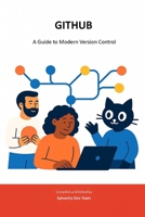 GITHUB: A Guide to Modern Version Control (Sylvanity Essential Technology Series) B0FJRGBBDY Book Cover