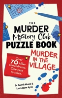 The Murder Mystery Puzzle Book: Murder in the Village 1524896209 Book Cover