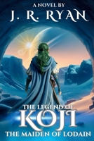 The Legend of Koji: The Maiden of Lodain B09HJ5TJ95 Book Cover