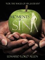 Moments of Sin: For the Wages of Sin...Is Death'' 1426928831 Book Cover