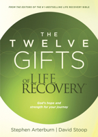 The Twelve Gifts of Life Recovery: Hope for Your Journey 1496402693 Book Cover