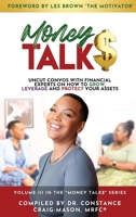 Money TALK$: Uncut Convos with Financial Experts on How to Grow, Leverage and Protect Your Assets (Money TALK$: Uncut Convos With Power Couples About Love, Money & Entrepreneurship) 1956257926 Book Cover