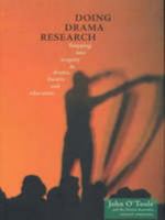 Doing Drama Research: Stepping Into Enquiry in Drama, Theatre, and Education 0958755159 Book Cover