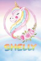 Shelly: Shelly's Unicorn Personal Custom Named Diary Planner Perpetual Calander Notebook Journal 6x9 Personalized Customized Gift For Someone Who's Surname is Shelly Or First Name Is Shelly 1691524611 Book Cover