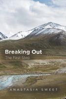 Breaking Out: The First Step B0858TXSJY Book Cover