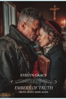 Embers of Truth (Clean Wholesome Christian Romance) (Emberlight Book #3) B0GHP92BZ5 Book Cover