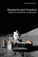 Research and Practice: Essays of a Researcher-Practitioner 1542316855 Book Cover