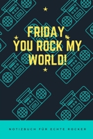 Friday, You Rock My World!: A5 Notizbuch KARIERT 60ER ROCK ROLL NOTIZBUCH GESCHENK MOTORRAD OFFROAD MUSIK HITS FAHRT REISEF�HRER COLLECTION CLASSIC 1678611050 Book Cover