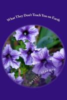 What They Don't Teach You on Earth 1986591298 Book Cover