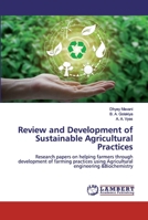 Review and Development of Sustainable Agricultural Practices: Research papers on helping farmers through development of farming practices using Agricultural engineering &Biochemistry 6202527587 Book Cover