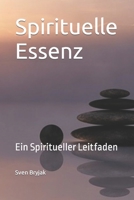 Spirituelle Essenz: Ein Spiritueller Leitfaden B0CFCQ1K5J Book Cover