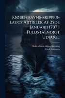 Kiøbenhavns-skipper-laugs Artikler Af 25de Januarii 1707 I Fuldstaendigt Udtog... 1271249448 Book Cover
