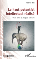 Le haut potentiel intellectuel réalisé: Vivre enfin et ne plus survivre (Psycho-Logiques) (French Edition) 2336405733 Book Cover