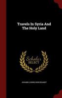 Travels in Syria and the Holy Land 1849020361 Book Cover