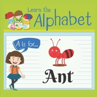 Learn The Alphabet | A is for Ant: The Little ABC Coloring Book 8.5x8.5 B09DJ7FZF9 Book Cover