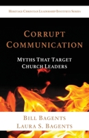 Corrupt Communication: Myths That Target Church Leaders 1737475146 Book Cover