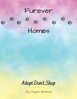 Furever Homes: Adopt Don't Shop B0DYXJ6WQ8 Book Cover