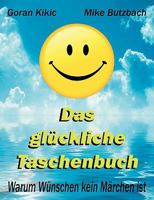 Das glückliche Taschenbuch: Warum Wünschen kein Märchen ist 3837037304 Book Cover