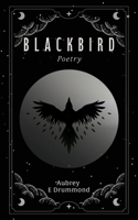 Blackbird: Poetry B0DRP1P2PL Book Cover