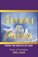 Dreams and Vision: From The Mouth Of God 1734219130 Book Cover