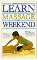 Learn Massage in a Weekend (Learn in a Weekend Series) 0679416757 Book Cover
