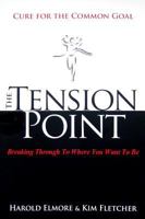 The Tension Point: Breaking Through To Where You Want To Be 161206017X Book Cover